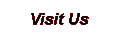 Visit Us